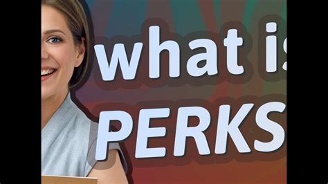 what is the meaning of perks